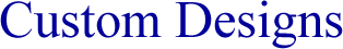 custom designs